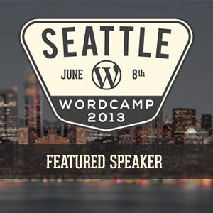 Seattle WordCamp 2013 Featured Speaker